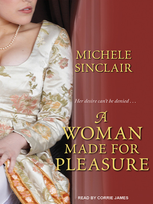 Title details for A Woman Made For Pleasure by Michele Sinclair - Wait list